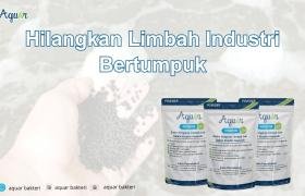 Hilangkan Limbah Industri Bertumpuk