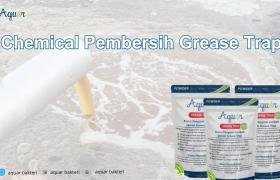 Chemical Pembersih Grease Trap
